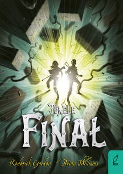 Finał. Tunele. Tom 6 - Gordon Roderick