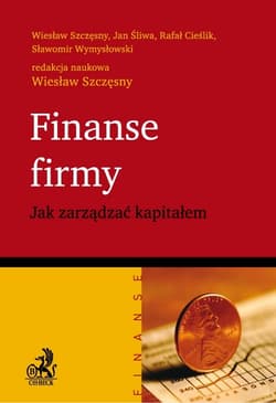 Finanse firmy Jak zarządzać kapitałem - Cieślik Rafał