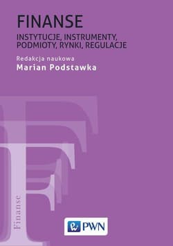Finanse Instytucje, instrumenty, podmioty, rynki, regulacje - Podstawka Marian