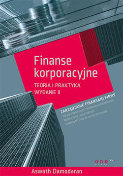 Finanse korporacyjne. Teoria i praktyka. Wydanie II - ebook - Aswath Damodaran