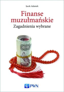 Finanse muzułmańskie Zagadnienia wybrane