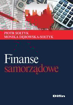 Finanse samorządowe Teoria i praktyka - Piotr Sołtyk