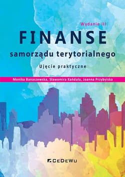 Finanse samorządu terytorialnego. Ujęcie praktyczne - Banaszewska Monika, Kańduła Sławomira