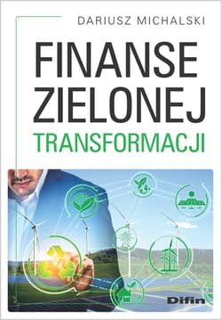 Finanse zielonej transformacji - Dariusz Michalski
