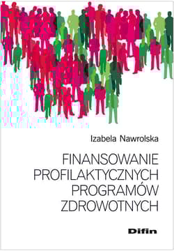 Finansowanie profilaktycznych programów zdrowotnych - Izabela Nawrolska