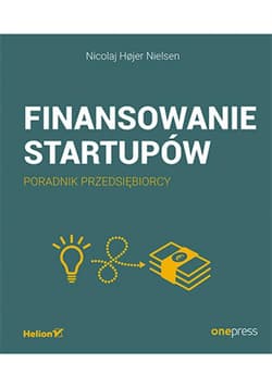Finansowanie startupów. Poradnik przedsiębiorcy - ebook - Nielsen Nicolaj Hojer