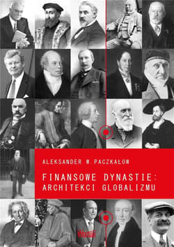 Finansowe dynastie architekci globalizmu - Paczkałow Aleksander W.