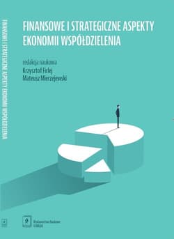 Finansowe i strategiczne aspekty ekonomii współdzielenia - Opracowanie Zbiorowe