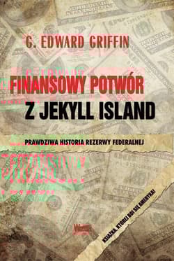 Finansowy potwór z Jekyll Island - G.Edward Griffin