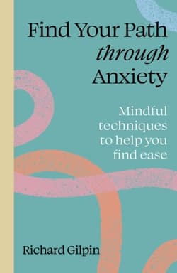 Find Your Path through Anxiety wer. angielska - Richard Gilpin
