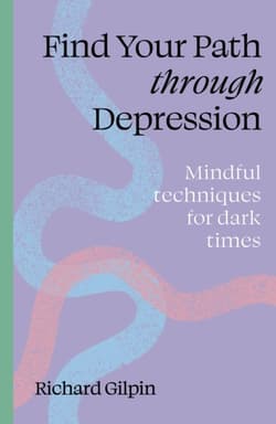 Find Your Path through Depression wer. angielska - Richard Gilpin