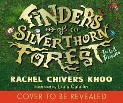 Finders of Silverthorn Forest: The Lost Treasures - Laura Catalan, Rachel Chivers Khoo