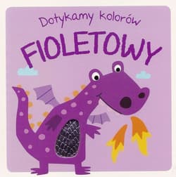 Fioletowy. Dotykamy kolorów - Praca zbiorowa