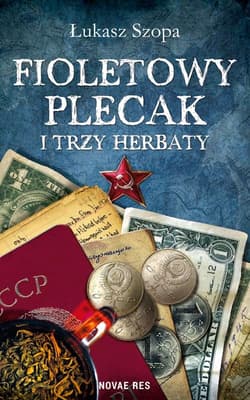 Fioletowy plecak i trzy herbaty - Łukasz Szopa
