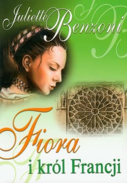 Fiora i król Francji - Juliette  Benzoni