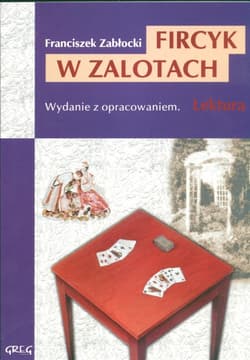 Fircyk w zalotach Wydanie z opracowaniem - Franciszek Zabłocki