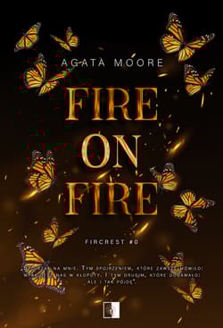 Fire on Fire. Fircrest - Agata Moore