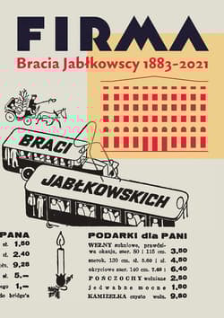 Firma. Bracia Jabłkowscy 1883–2021 - Praca zbiorowa