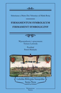 Firmamentum symbolicum. Firmament symboliczny - Sebastian od Matki Bożej, red. Tomasz Lawenda