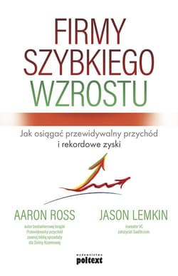 Firmy szybkiego wzrostu Jak osiągać przewidywalny przychód i rekordowe zyski