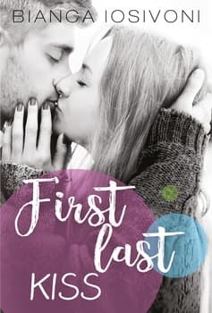 First last kiss - Bianca Iosivoni