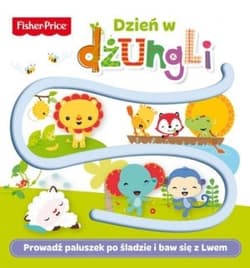 Fisher Price Dzień w dżungli prowadź paluszek po śladzie i baw się z Lwem - Praca zbiorowa