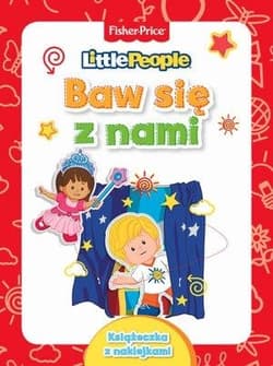 Fisher Price. Little People. Baw się z nami - Praca zbiorowa