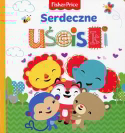 Fisher Price Serdeczne uściski - Praca zbiorowa