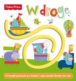 Fisher Price W drogę Prowadź paluszek po śladzie i baw się ze Słonikiem - Praca zbiorowa
