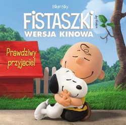 Fistaszki Prawdziwy przyjaciel - Charles M. Schulz