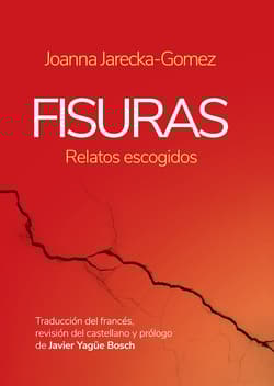 Fisuras (relatos escogidos) - Joanna Jarecka-Gomez