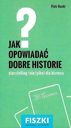 Fiszki Jak opowiadać dobre historie - Bucki Piotr