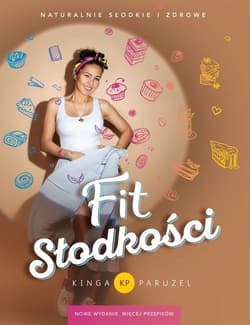 Fit słodkości Więcej przepisów - Kinga Paruzel