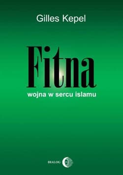 Fitna Wojna w sercu Islamu - Gilles Kepel