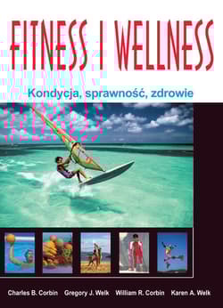 Fitness i Wellness Kondycja, sprawność, zdrowie - Corbin Charles B., Welk Gregory J., Corbin William R., Welk Karen A.