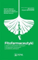 Fitofarmaceutyki - oparte na dowodach naukowych... - Mirosława Krauze-Baranowska, Pioterczak Dominika