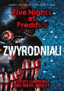 Five Nights at Freddy's 2 Zwyrodniali - Scott Cawthon, Kira Breed-Wrisley