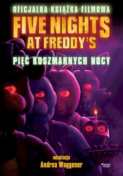 Five Nights at Freddy's. Pięć koszmarnych nocy Oficjalna książka filmowa