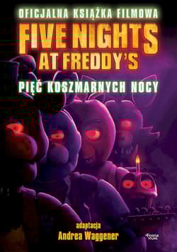 Five Nights at Freddy's. Pięć koszmarnych nocy Oficjalna książka filmowa - Tammi Emma, Cuddeback Seth, Scott Cawthon