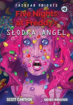 Five Nights At Freddy's Słodka Angel Tom 8 - Waggener Andrea, Scott Cawthon