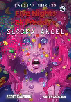 Five Nights At Freddy's Słodka Angel Tom 8 - Waggener Andrea, Scott Cawthon
