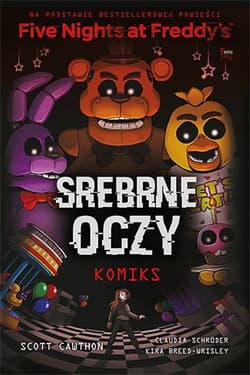 Five Nights At Freddy's Srebrne oczy Komiks Five Nights At Freddy's. Srebrne oczy. Komiks - Scott Cawthon