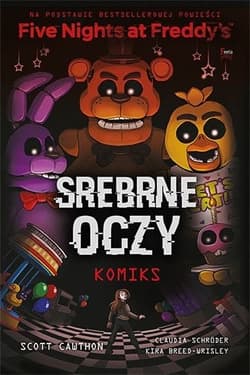 Five Nights At Freddy's Srebrne oczy Komiks Five Nights At Freddy's. Srebrne oczy. Komiks