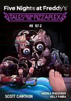 Five Nights at Freddy's: Tales from the Pizzaplex. B7-2. Tom 8 - Scott Cawthon