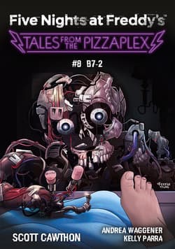 Five Nights at Freddy's: Tales from the Pizzaplex. B7-2. Tom 8 - Scott Cawthon