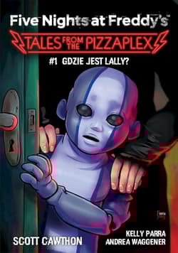 Five Nights at Freddy's: Tales from the Pizzaplex. Gra Lally'ego Tom 1 - Parra Kelly, Scott Cawthon