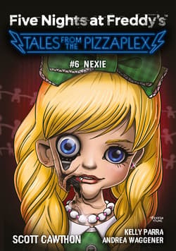 Five Nights at Freddy's: Tales from the Pizzaplex. Nexie. Tom 6 - ebook - Scott Cawthon