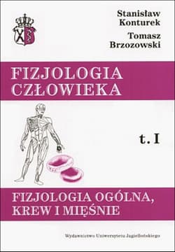 Fizjologia człowieka fizjologia ogólna krew i mięśnie Tom 1 - Tomasz Brzozowski
