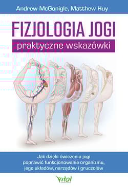 Fizjologia jogi Praktyczne wskazówki - Andrew McGonigle, Matthew Huy