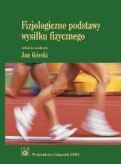 Fizjologiczne podstawy wysiłku fizycznego - pod red. Jan Górski